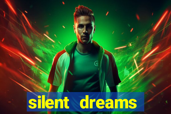 silent dreams reclame aqui